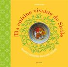 Couverture du livre « Ma cuisine vivante de Sicile : recettes naturelles dans mon assiette » de Amelie Panigai aux éditions Akinome