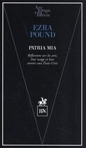 Couverture du livre « Patria Mia : Réflexions sur les arts, leur usage et leur avenir aux États-Unis » de Ezra Pound aux éditions Rn