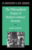 Couverture du livre « The Philosophical Origins of Modern Contract Doctrine » de Gordley James aux éditions Clarendon Press