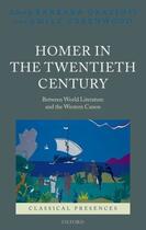 Couverture du livre « Homer in the Twentieth Century: Between World Literature and the Weste » de Barbara Graziosi aux éditions Oup Oxford