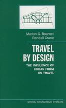 Couverture du livre « Travel by Design: The Influence of Urban Form on Travel » de Crane Randall aux éditions Oxford University Press Usa