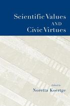 Couverture du livre « Scientific Values and Civic Virtues » de Noretta Koertge aux éditions Oxford University Press Usa