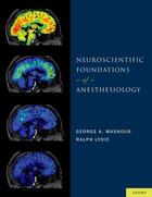 Couverture du livre « Neuroscientific Foundations of Anesthesiology » de George A Mashour aux éditions Oxford University Press Usa