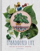 Couverture du livre « EMBROIDERED LIFE - THE ART OF SARAH K. BENNING » de Sara Barnes aux éditions Chronicle Books