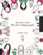 Couverture du livre « Illustration school: let's draw happy people » de Sachiko Umoto aux éditions Quarry