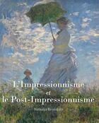 Couverture du livre « L'impressionnisme et le post-impressionisme » de Nathalia Brodskaia aux éditions Parkstone International