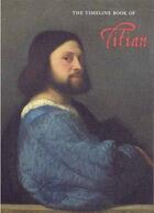 Couverture du livre « The timeline book of titian » de Jacopo Stoppa aux éditions Acc Art Books