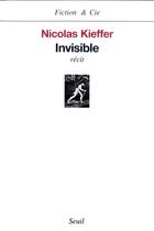 Couverture du livre « Invisible » de Nicolas Kieffer aux éditions Seuil