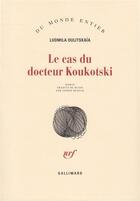 Couverture du livre « Le cas du docteur Koukotski » de Lioudmila Oulitskaia aux éditions Gallimard