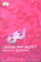 Couverture du livre « Derrière le masque » de Louisa May Alcott aux éditions Joelle Losfeld