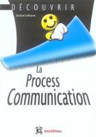 Couverture du livre « Découvrir la process communication » de Jerome Lefeuvre aux éditions Intereditions