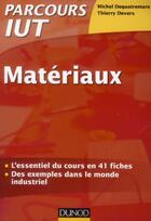 Couverture du livre « Matériaux ; de la conception aux contrôles » de Thierry Devers et Michel Dequatremare aux éditions Dunod