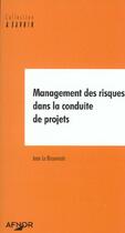 Couverture du livre « Management des risques dans la conduite de projets » de Jean Le Bissonnais aux éditions Afnor
