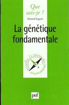 Couverture du livre « La genetique fondamentale qsj 3524 » de Seguin G aux éditions Que Sais-je ?