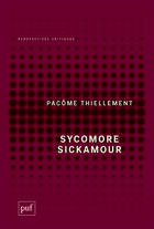 Couverture du livre « Sycomore sickamour » de Pacôme Thiellement aux éditions Puf