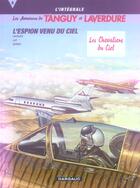 Couverture du livre « Tanguy et Laverdure : Intégrale vol.8 : l'espion venu du ciel » de Jean-Michel Charlier et Jije et Pierre Serres aux éditions Dargaud