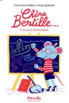 Couverture du livre « Chère Bertille... à bord du Redoutable » de Clementine Melois et Rudy Spiessert aux éditions Ecole Des Loisirs