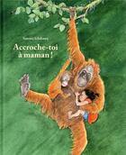 Couverture du livre « Accroche-toi à Maman ! » de Satomi Ichikawa aux éditions Ecole Des Loisirs