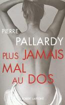 Couverture du livre « Plus jamais mal au dos - ne » de Pallardy/Taillefer aux éditions Robert Laffont