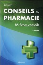 Couverture du livre « Conseils en pharmacie, 3e ed. » de Ferey D. aux éditions Maloine