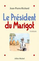 Couverture du livre « Le president du marigot » de Pierre-Jean Richard aux éditions Albin Michel