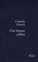 Couverture du livre « Une femme célèbre » de Colombe Schneck aux éditions Stock