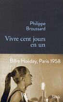 Couverture du livre « Vivre cent jours en un » de Philippe Broussard aux éditions Stock