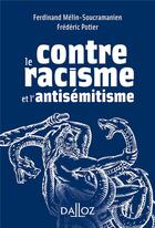 Couverture du livre « Contre le racisme et l'antisémitisme » de Frederic Potier et Ferdinand Melin-Soucramanien aux éditions Dalloz