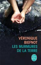 Couverture du livre « Les murmures de la terre » de Veronique Biefnot aux éditions Le Livre De Poche