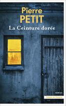 Couverture du livre « La ceinture dorée » de Pierre Petit aux éditions Presses De La Cite