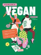 Couverture du livre « Vegan : vis ta meilleure vie » de Clemence Gouy et Sam Cottet aux éditions Solar