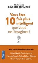 Couverture du livre « Vous etes 10 fois plus intelligent que vous ne l'imaginez ! » de Christophe Bourgois-Costantini aux éditions Pocket