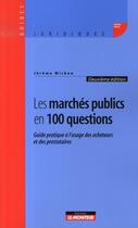 Couverture du livre « Les marchés publics en 100 questions » de Jerome Michon aux éditions Le Moniteur