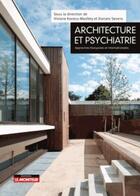 Couverture du livre « Architecture et psychiatrie du XXIe siècle ; de l'établissement à la vie dans la cité » de Viviane Kovess et Donato Severo aux éditions Le Moniteur