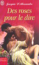 Couverture du livre « Roses pour le dire (des) » de Jacquie D'Alessandro aux éditions J'ai Lu