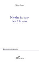 Couverture du livre « Nicolas Sarkozy face à la crise » de Gilbert Boutte aux éditions Editions L'harmattan