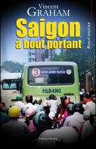 Couverture du livre « Saigon à bout portant » de Vincent Graham aux éditions Amalthee