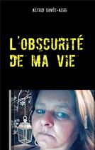 Couverture du livre « L'obscurité de ma vie » de Astrid Suvee-Aziri aux éditions Books On Demand