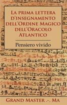 Couverture du livre « La prima lettera d'insegnamento dell'ordine magico dell'oracolo atlantico ; pensiero vivido » de Grand Master Ma aux éditions Books On Demand