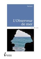 Couverture du livre « L'observeur de mer » de Marianot aux éditions Societe Des Ecrivains