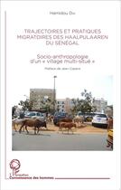 Couverture du livre « Trajectoires et pratiques migratoires des haalpulaaren du Sénégal ; socio-anthropologie d'un 