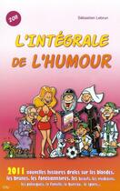 Couverture du livre « L'intégrale de l'humour 2011 » de Sebastien Lebrun aux éditions City