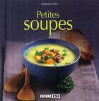 Couverture du livre « Petites soupes » de Stephanie Ellin aux éditions Editions Esi