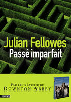 Couverture du livre « Passé imparfait » de Julian Fellowes aux éditions Sonatine