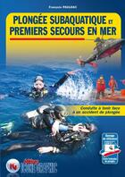 Couverture du livre « Plongée subaquatique et premiers secours en mer » de Francois Paulhac aux éditions Icone Graphic