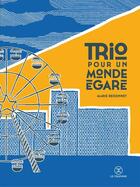 Couverture du livre « Trio pour un monde égaré » de Marie Redonnet aux éditions Le Tripode