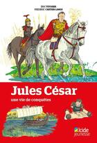 Couverture du livre « Jules César, une vie de conquêtes » de Teyssier aux éditions Alcide
