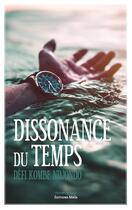 Couverture du livre « Dissonance du temps » de Defi Kombe Ndjondo aux éditions Editions Maia