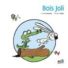 Couverture du livre « Bois joli » de Voltz Christian et Coralie Charton aux éditions Acces