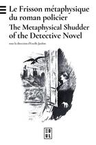 Couverture du livre « Le frisson métaphysique du roman policier / The metaphysical shudder of the detective novel » de Estelle Jardon aux éditions Edul